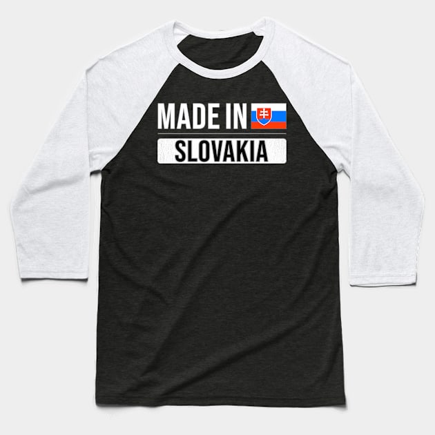 Made In Slovakia - Gift for Slovak With Roots From Slovakia Baseball T-Shirt by Country Flags